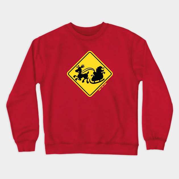 Warning Santa Claus on the road! Christmas is around the corner! Crewneck Sweatshirt by zooco